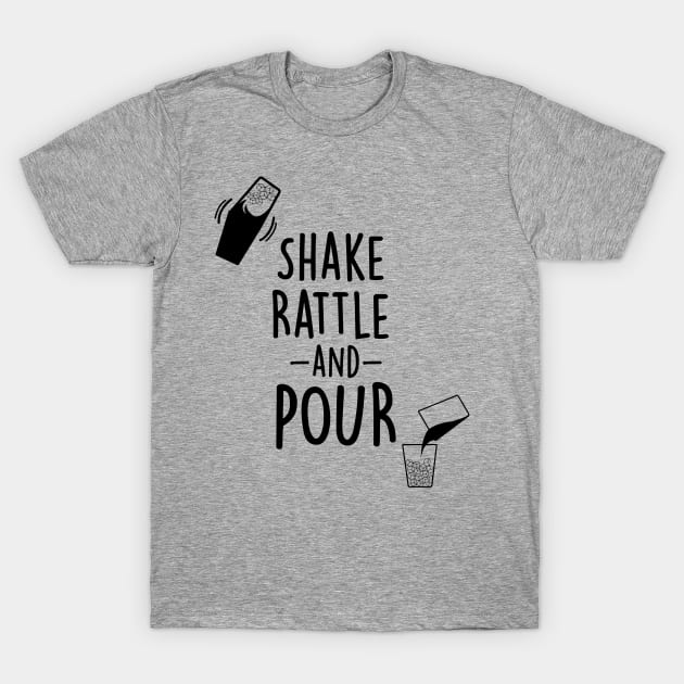 Shake, Rattle, and Pour T-Shirt by AddictingDesigns